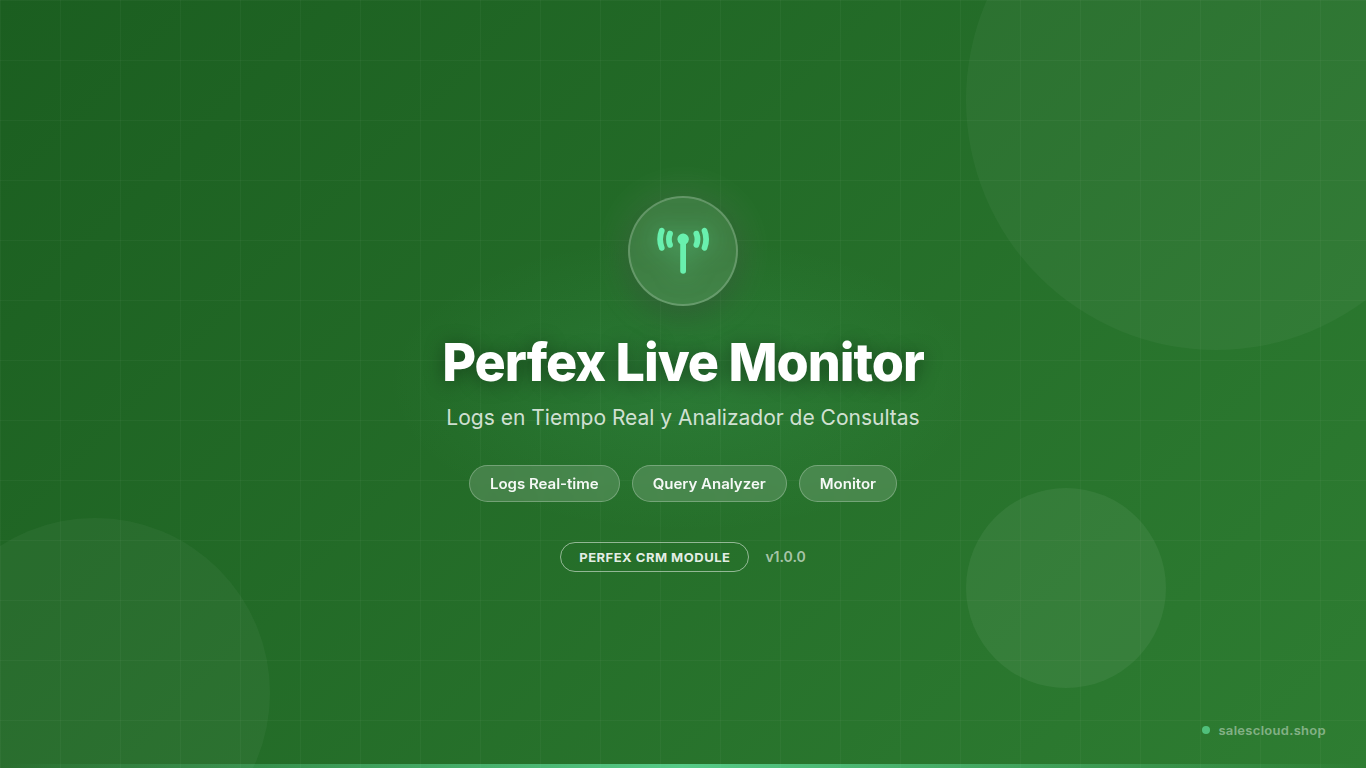 Perfex Live Monitor — Logs en Tiempo Real y Analizador de Consultas